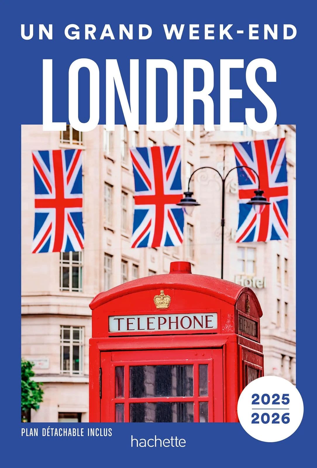 Couverture du guide Un Grand Week-End à Londres 2025/2026 de Solène Lanza, paru chez Hachette Tourisme